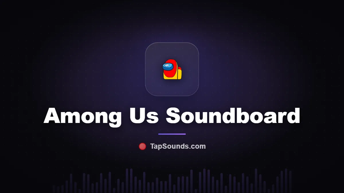 Among Us Soundboard — free sound buttons to play and download on TapSounds
