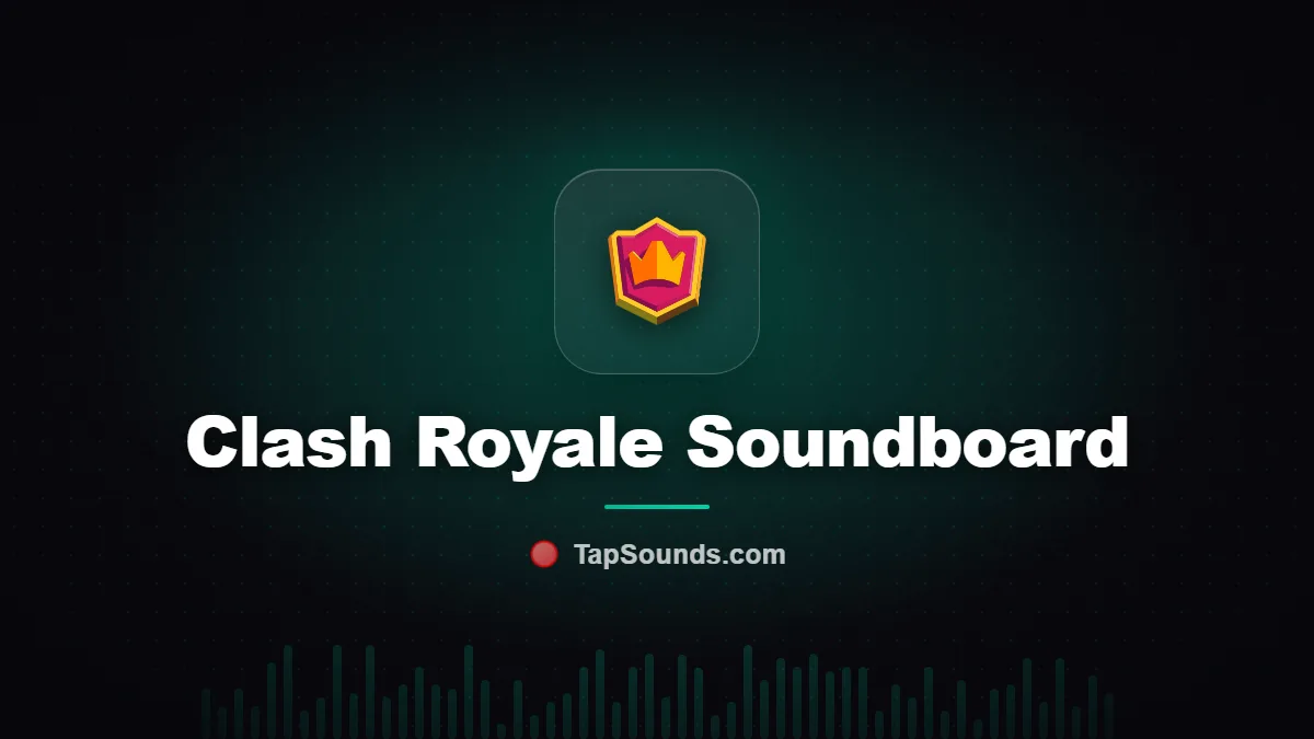 Clash Royale Sound Board — free sound buttons to play and download on TapSounds