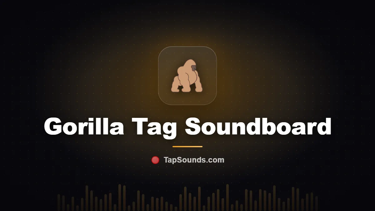 Gorilla Tag Soundboard — free sound buttons to play and download on TapSounds