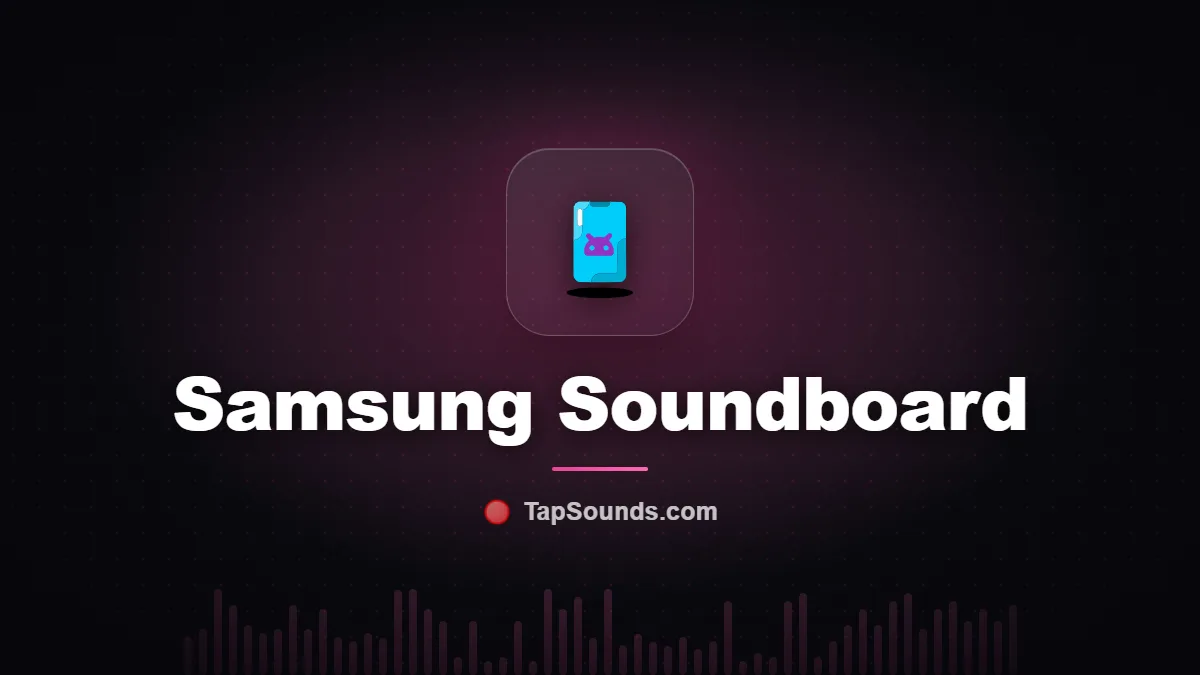 Samsung Soundboard — free sound buttons to play and download on TapSounds