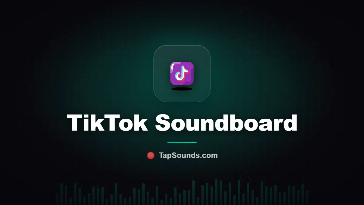 TikTok Soundboard — free sound buttons to play and download on TapSounds