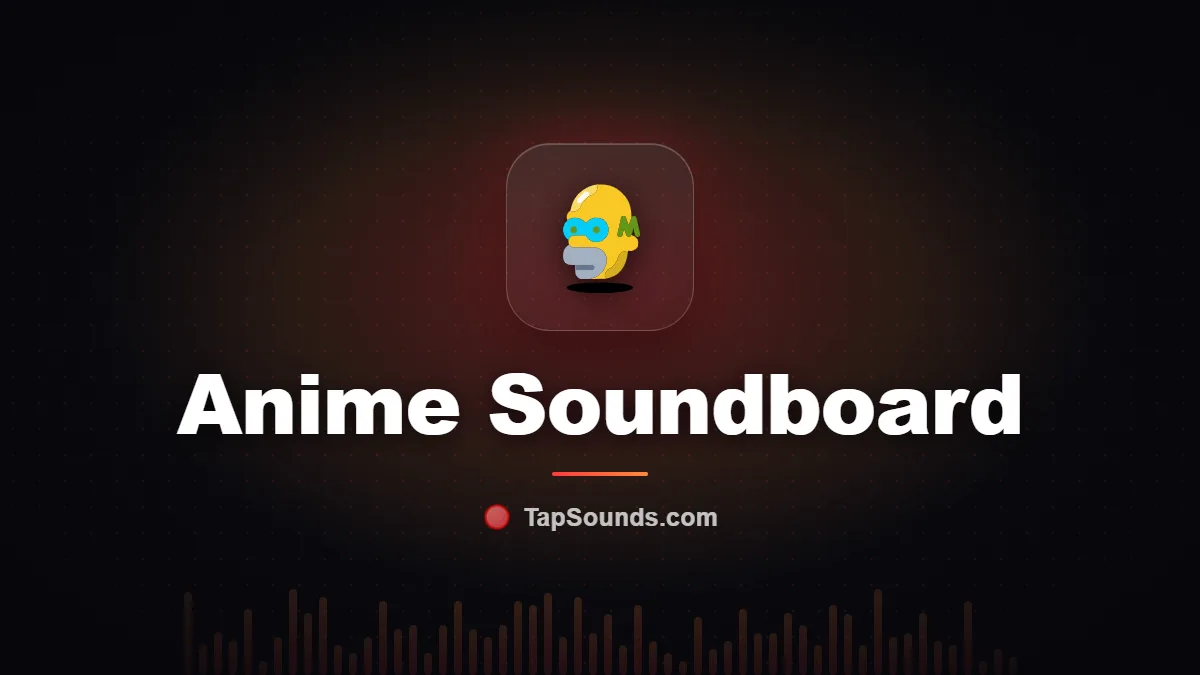 Anime Sound Board — free sound buttons to play and download on TapSounds