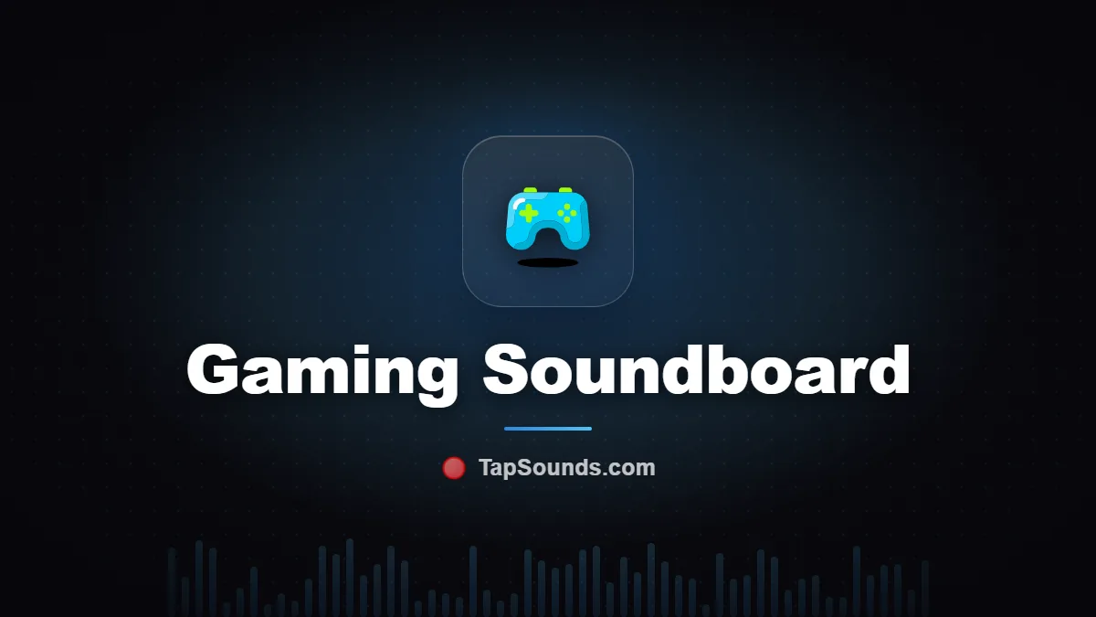 Gaming Soundboard — free sound buttons to play and download on TapSounds