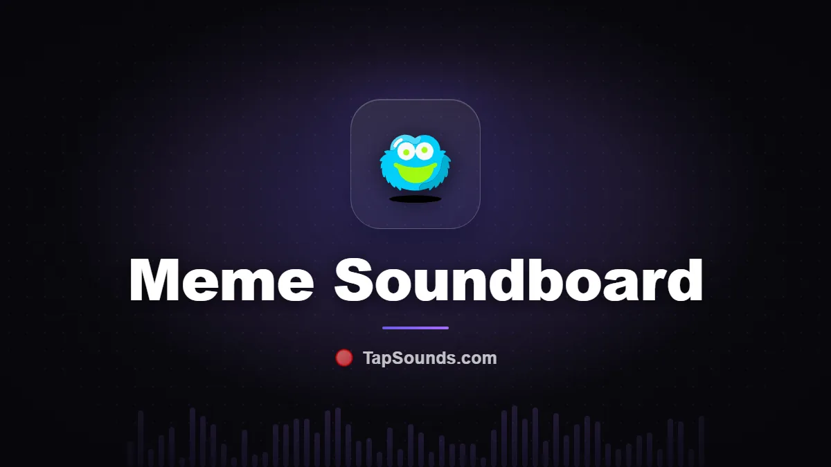 Meme Soundboard β free sound buttons to play and download on TapSounds