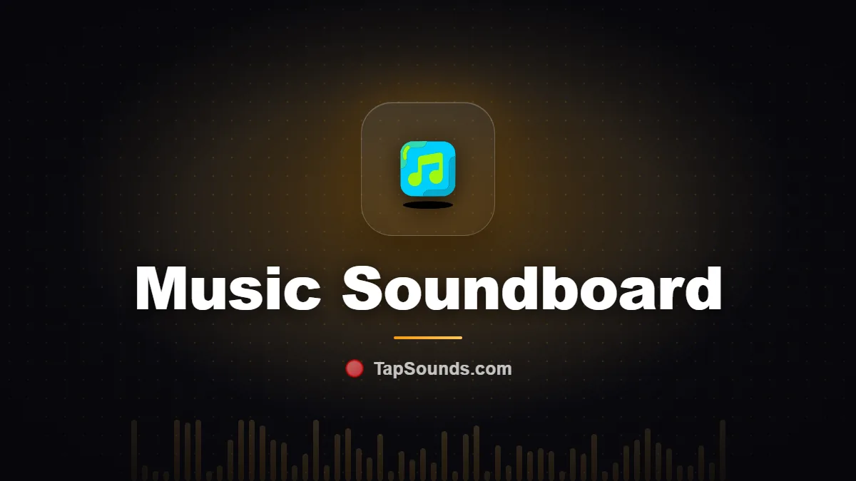 Music Soundboard — free sound buttons to play and download on TapSounds