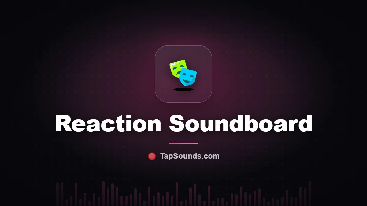 Reaction Soundboard — free sound buttons to play and download on TapSounds