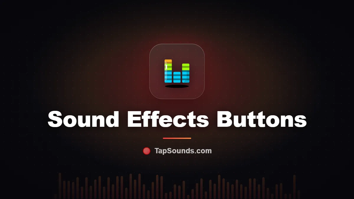 Sound Effects Buttons — free sound buttons to play and download on TapSounds