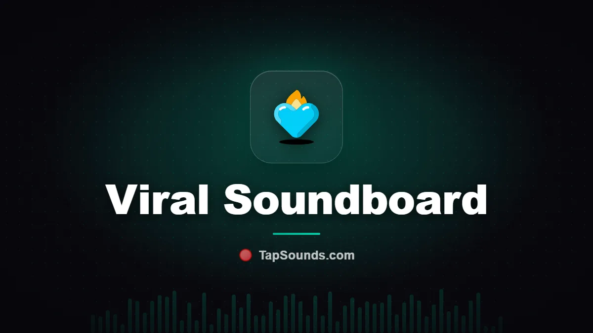 Viral Soundboard — free sound buttons to play and download on TapSounds