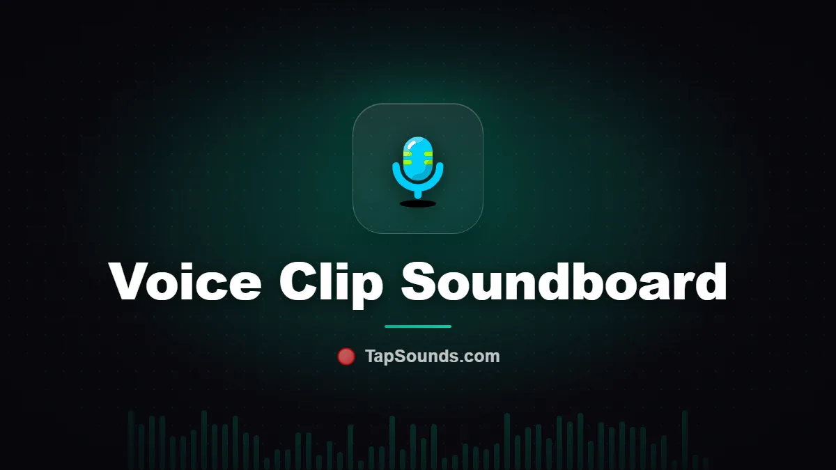 Voice Clips Soundboard — free sound buttons to play and download on TapSounds